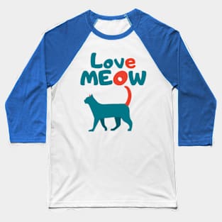 Love cat meow Baseball T-Shirt